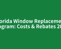 Florida Window Replacement Program: Costs & Rebates 2026