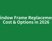 Window Frame Replacement Cost & Options in 2026