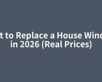 Cost to Replace a House Window in 2026 (Real Prices)